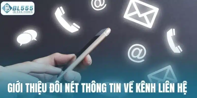 Giới thiệu đôi nét thông tin về kênh liên hệ