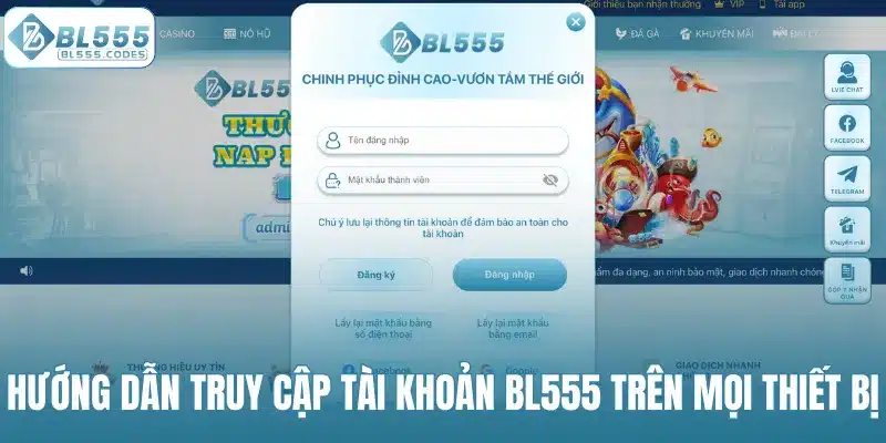 Hướng dẫn truy cập tài khoản BL555 trên mọi thiết bị