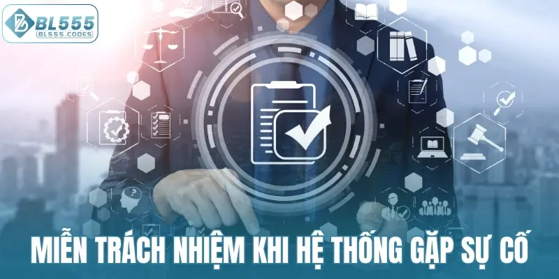 Miễn trách nhiệm khi hệ thống gặp sự cố