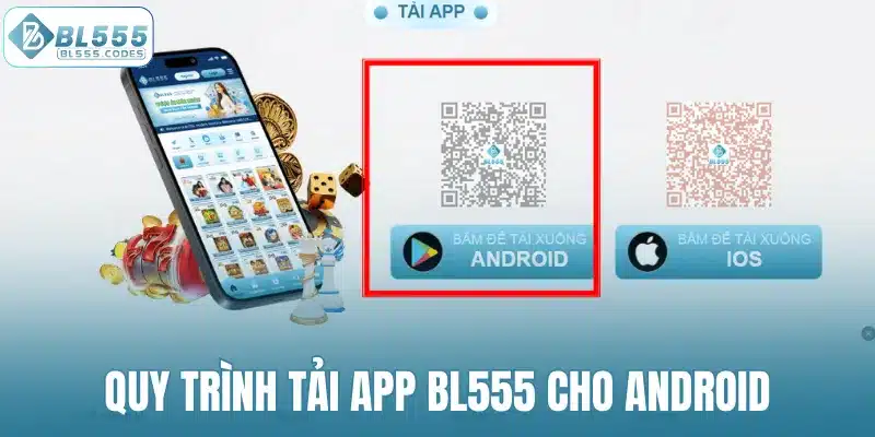 Quy trình tải app BL555 cho Android