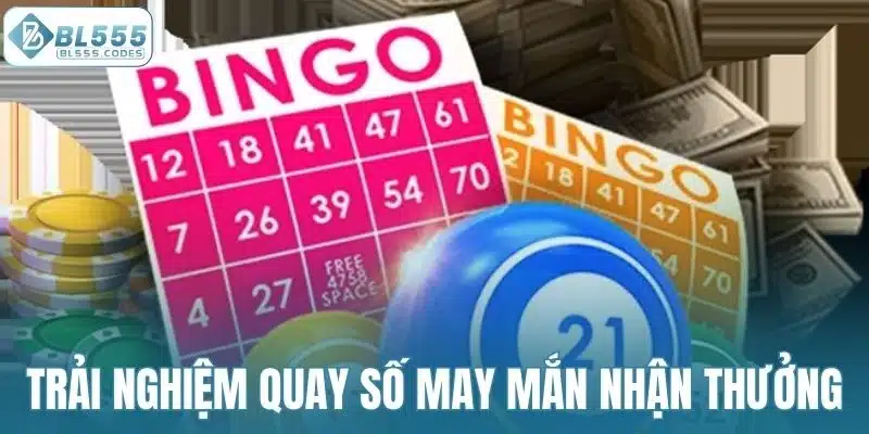 Trải nghiệm quay số may mắn nhận thưởng lớn