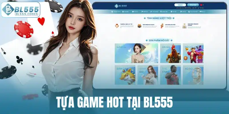 Tựa game HOT tại BL555
