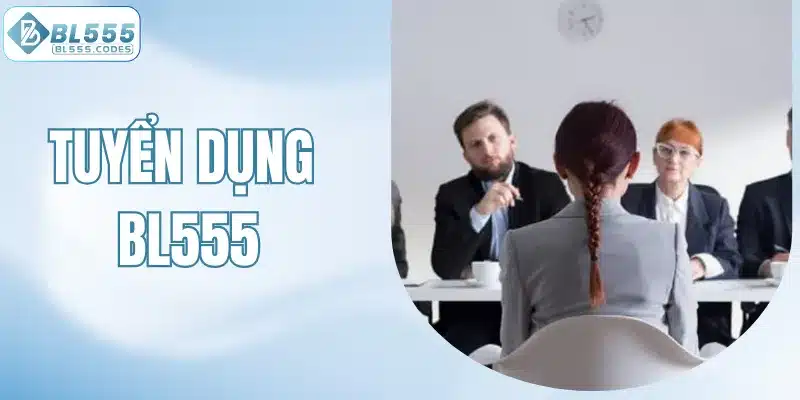 Tuyển Dụng BL555
