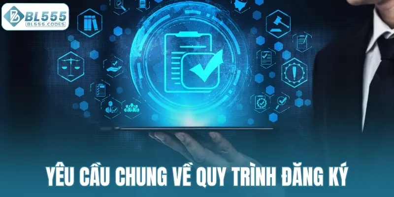 Yêu cầu chung về quy trình đăng ký